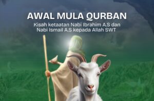 Read more about the article AWAL MULA QURBAN KISAH KETAATAN NABI IBRAHIM A.S DAN NABI ISMAIL A.S KEPADA ALLAH SWT