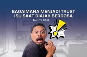 Read more about the article Bagaimana menciptakan trust issue ketika ada yg mengajak berdosa?