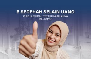 Read more about the article 5 SEDEKAH SELAIN UANG