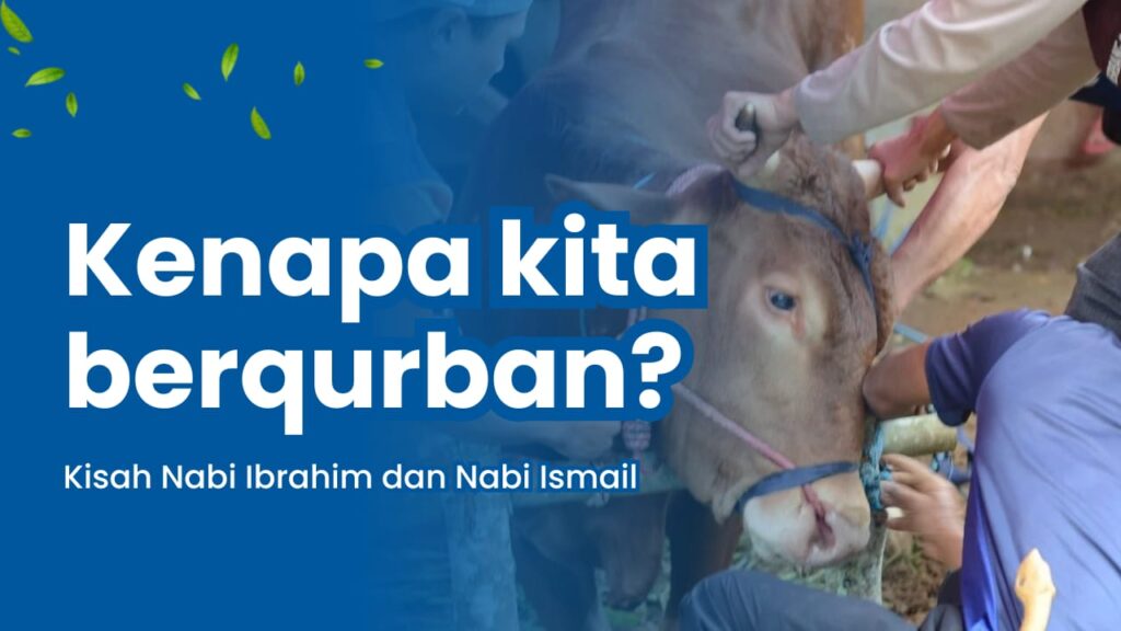 Kenapa Kita Berqurban? Simak Kisah Nabi Ibrahim dan Nabi Ismail di Sini