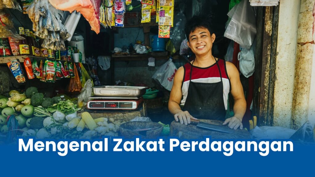 Apa Itu Zakat Perdagangan, Syarat, dan Cara Menghitungnya